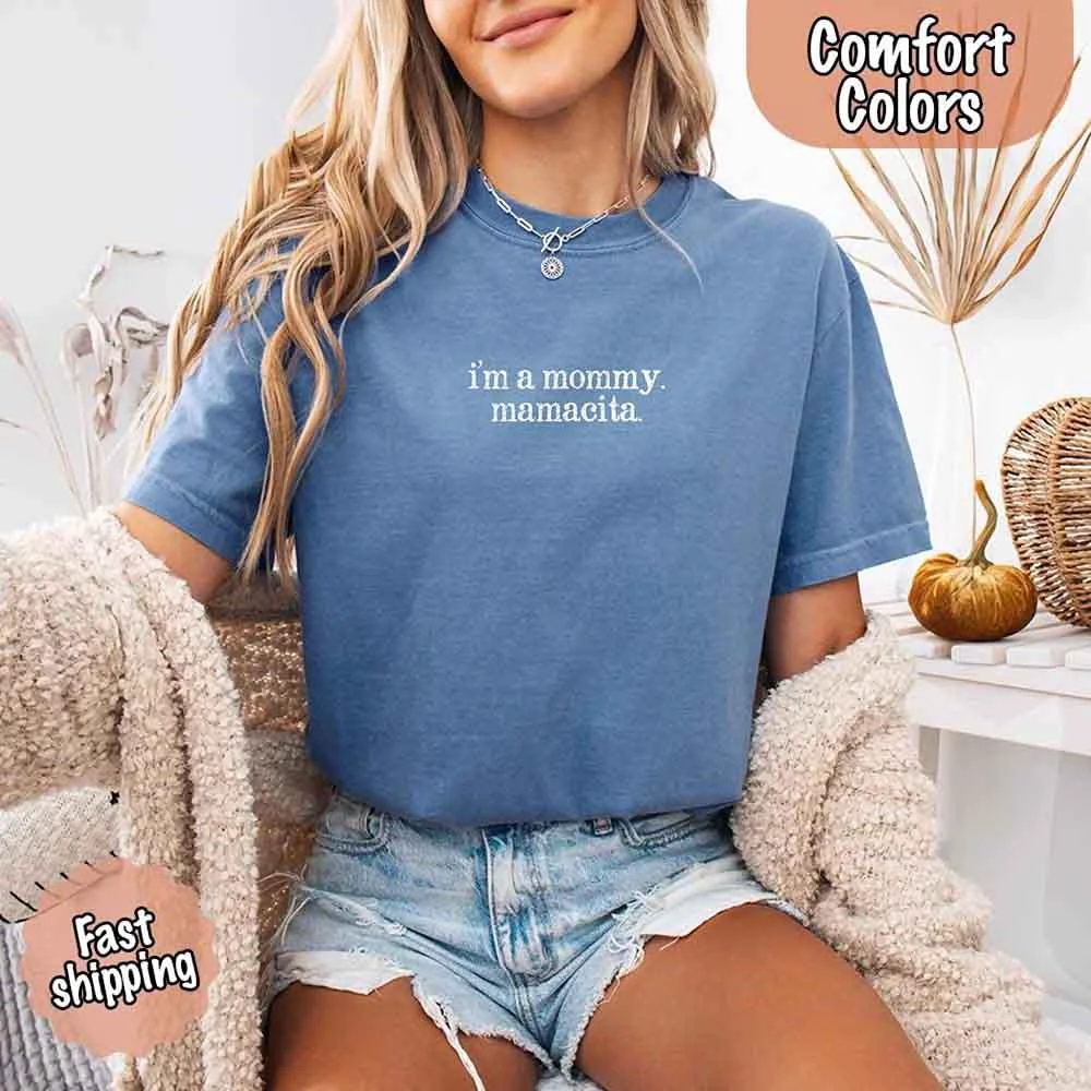 Sustainable I m A Mommy Tee – Mamacita Comfort Colors Shirt for Women High-Quality
