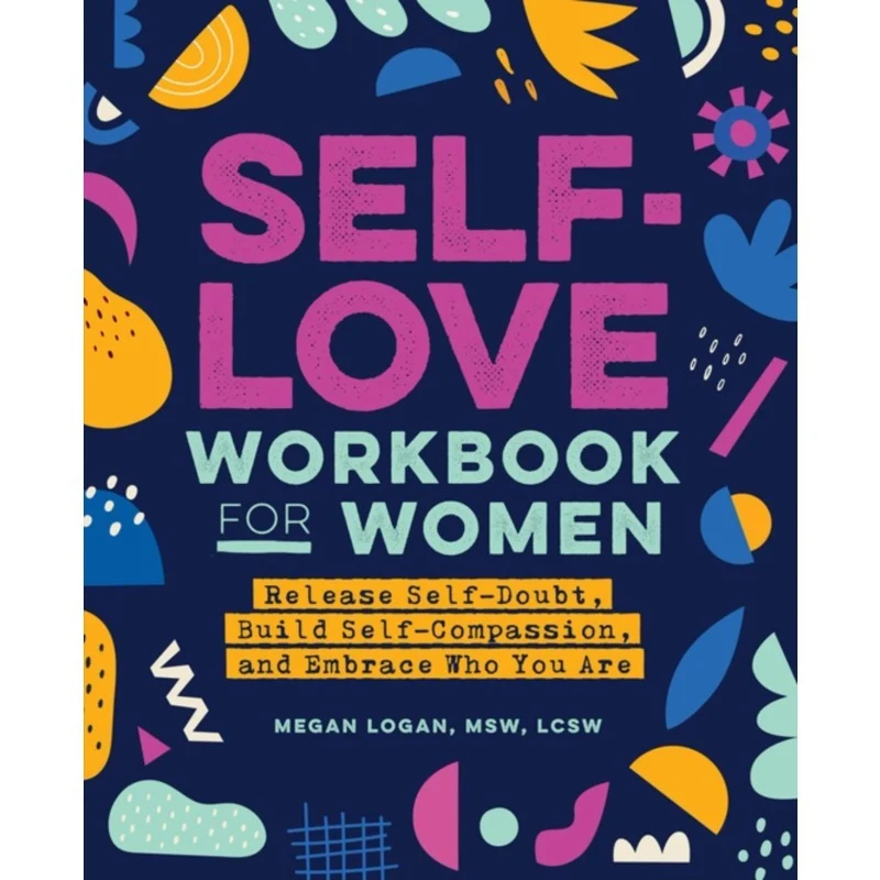 Innovative Self-Love Workbook for Women - Build Confidence Compassion Consistent